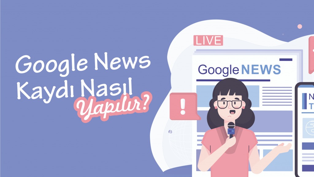 Google News Kaydı Nasıl Yapılır?