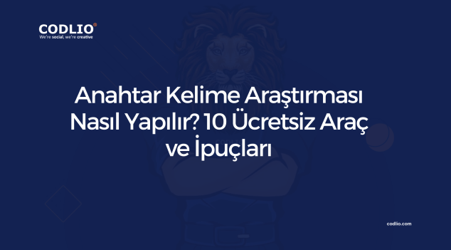 Anahtar Kelime Araştırması Nasıl Yapılır? 10 Ücretsiz Araç ve İpuçları