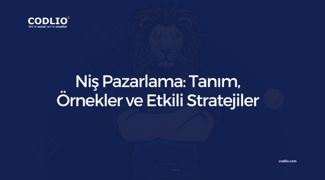 Niş Pazarlama: Tanım, Örnekler ve Etkili Stratejiler