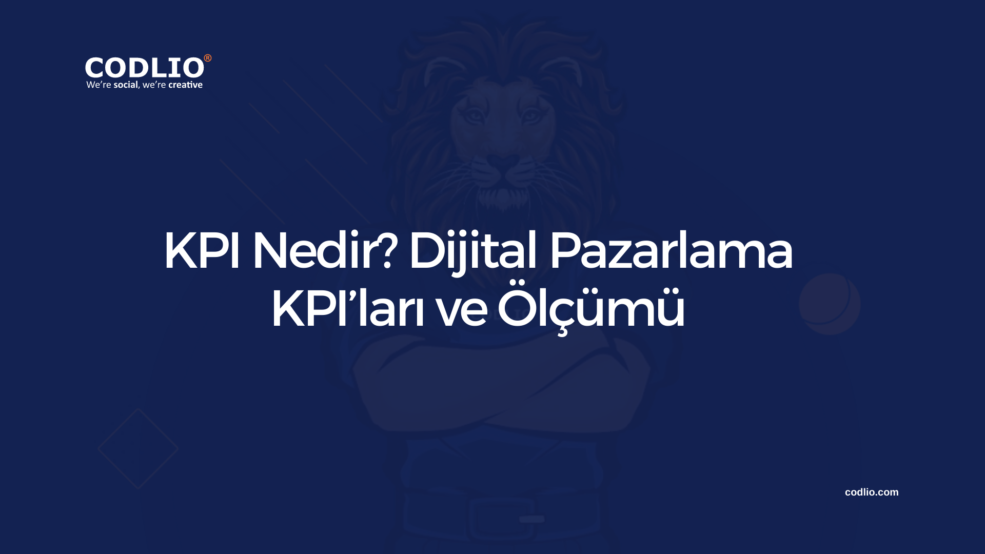 KPI Nedir? Dijital Pazarlama KPI’ları ve Ölçümü