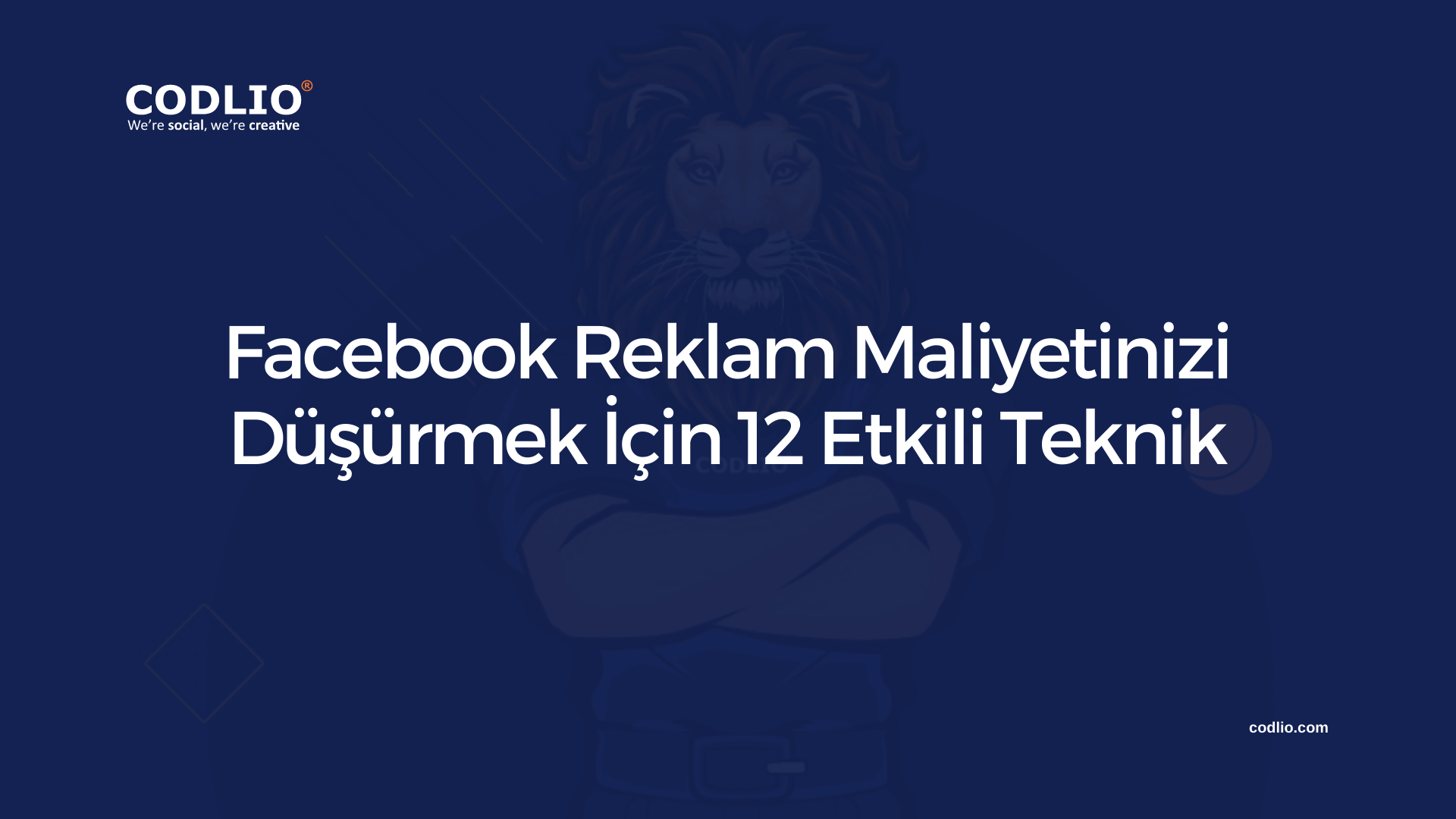 Facebook Reklam Maliyetinizi Düşürmek İçin 13 Etkili Teknik