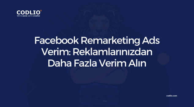 Facebook Remarketing Ads Verim: Reklamlarınızdan Daha Fazla Verim Alın