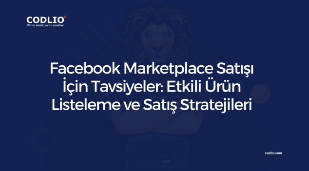 Facebook Marketplace Satışı İçin Tavsiyeler: Etkili Ürün Listeleme ve Satış Stratejileri