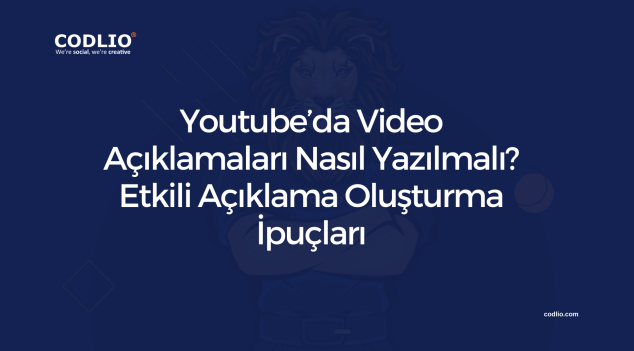 Youtube’da Video Açıklamaları Nasıl Yazılmalı? Etkili Açıklama Oluşturma İpuçları