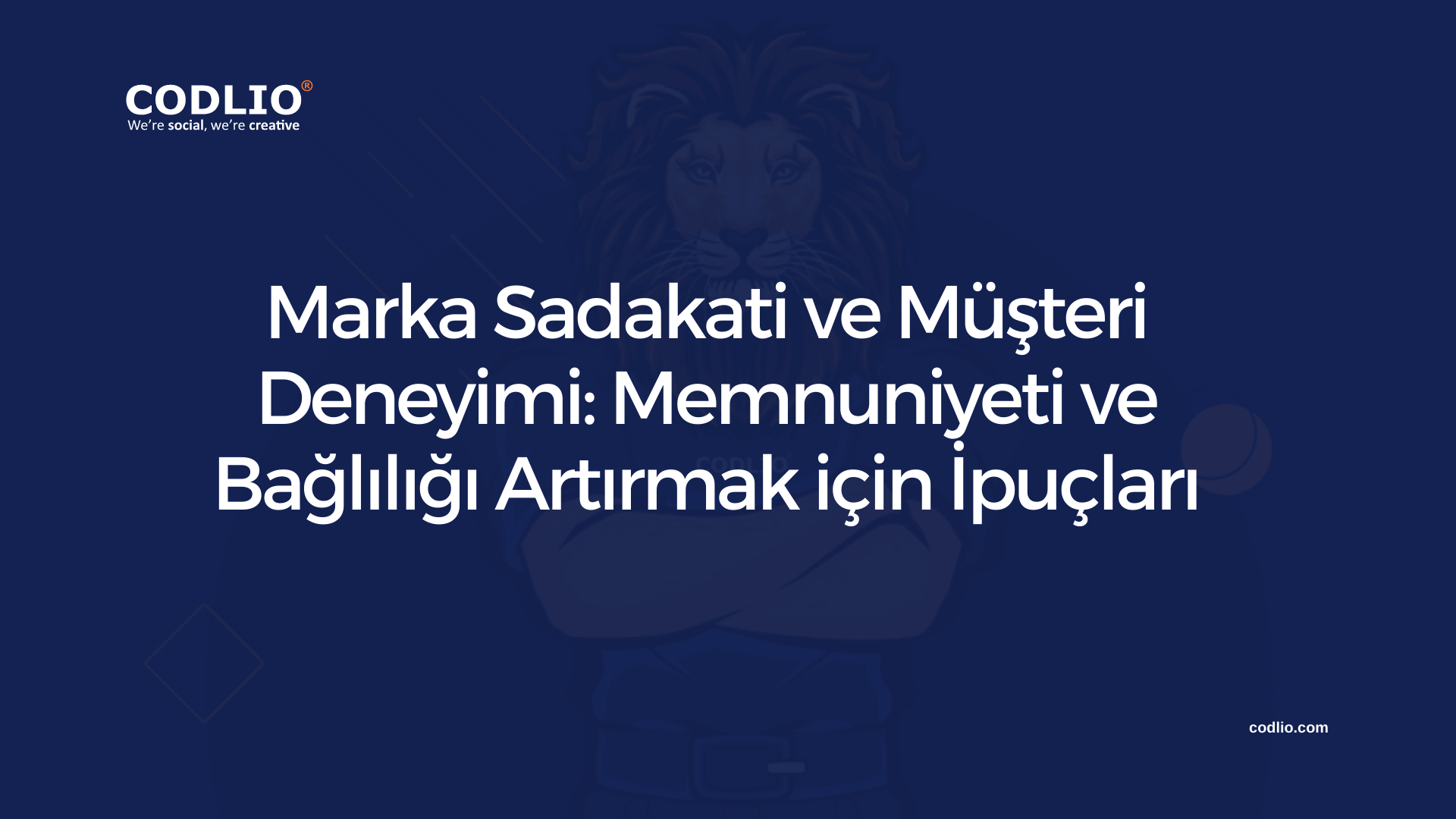 Marka Sadakati ve Müşteri Deneyimi: Memnuniyeti ve Bağlılığı Artırmak için İpuçları