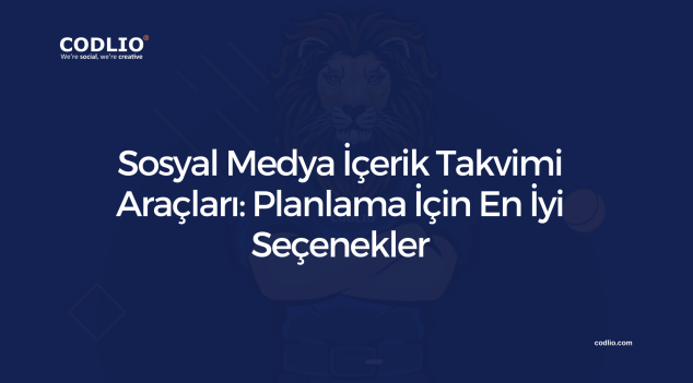 Sosyal Medya İçerik Takvimi Araçları: Planlama İçin En İyi Seçenekler