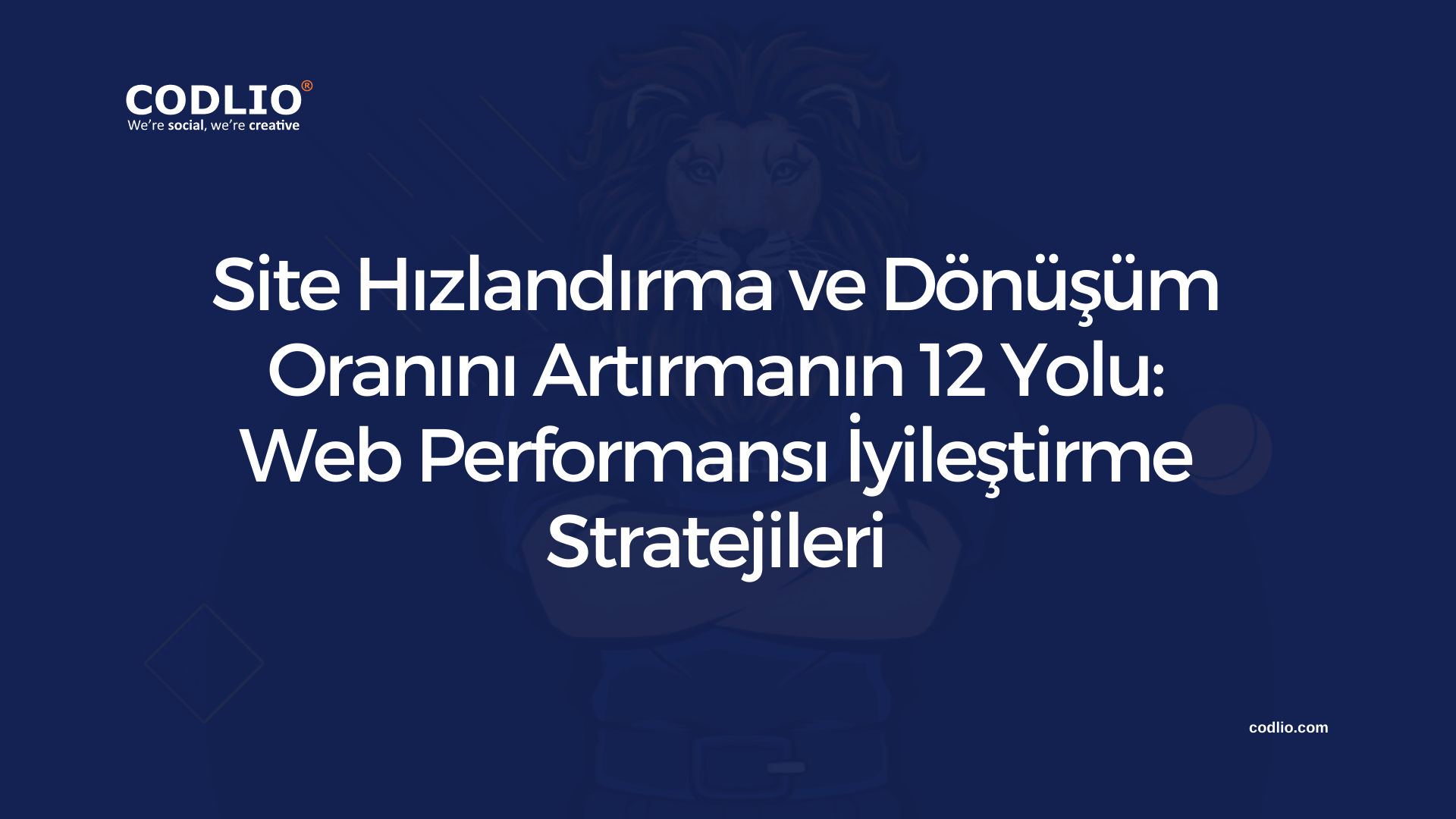 Site Hızlandırma ve Dönüşüm Oranını Artırmanın 12 Yolu: Web Performansı İyileştirme Stratejileri