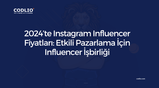 2024’te Instagram Influencer Fiyatları: Etkili Pazarlama İçin Influencer İşbirliği