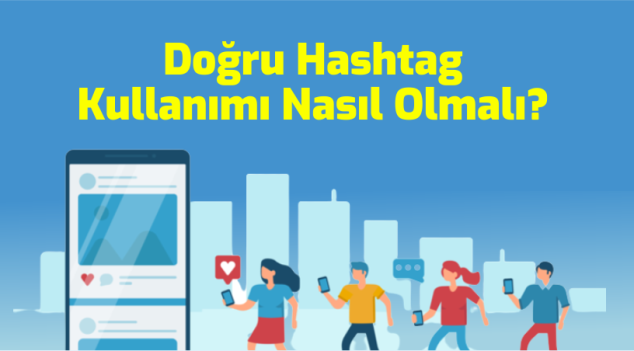 Doğru Hashtag Kullanımı Nasıl Olmalı?