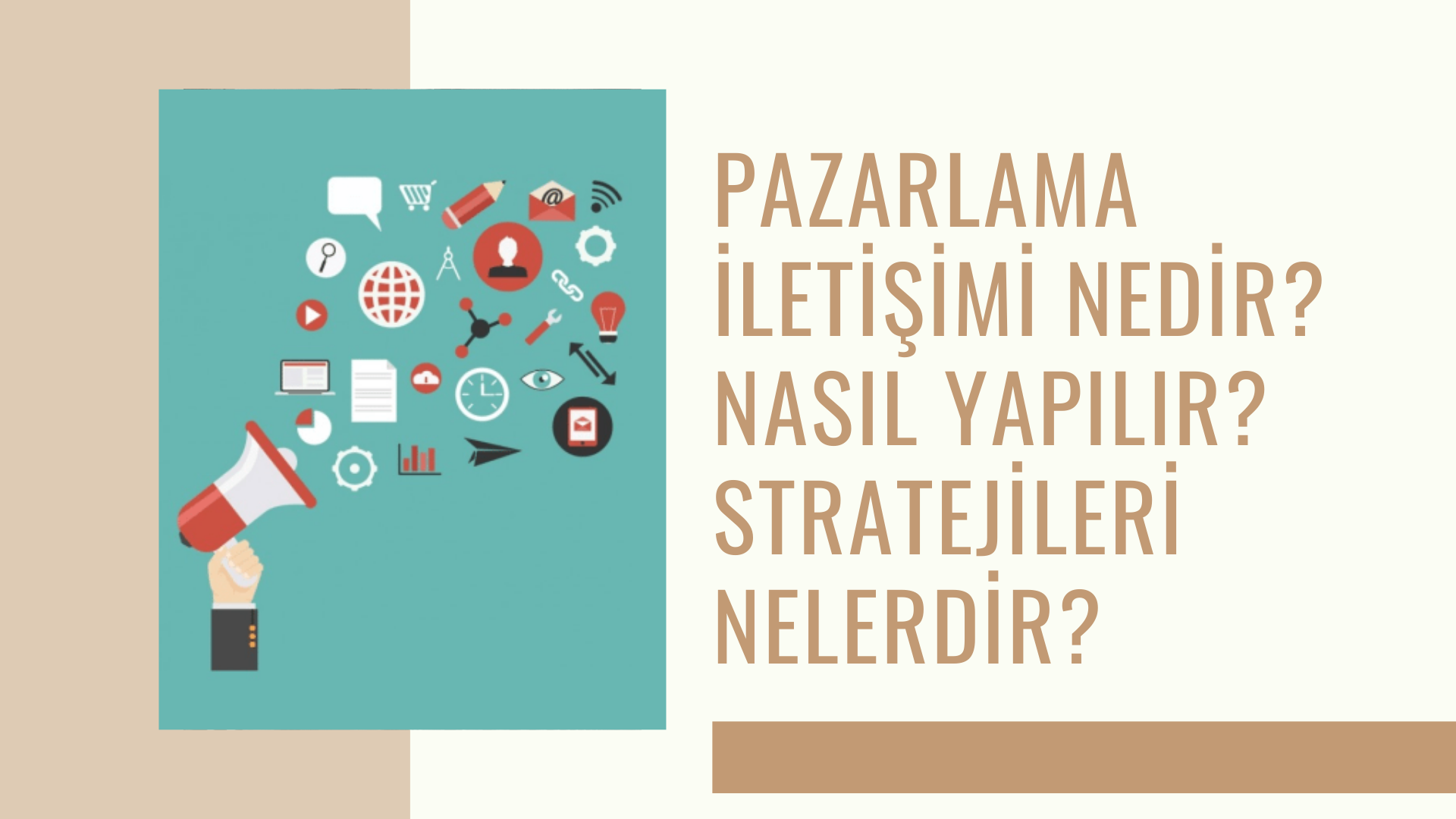 Pazarlama İletişimi Nedir? Nasıl Yapılır? Stratejileri Nelerdir?