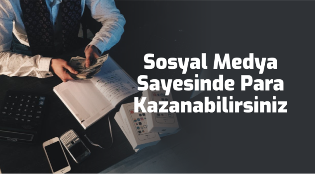 Sosyal Medya'dan Para Kazanma