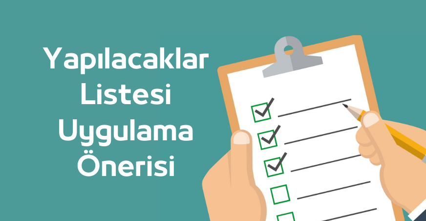 Yapılacaklar Listesi Uygulama Önerisi