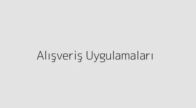 Alışveriş Uygulamaları