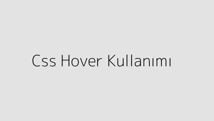 Css Hover Kullanımı