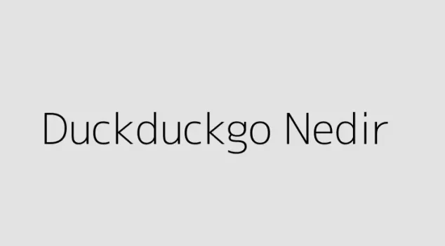 Duckduckgo Nedir