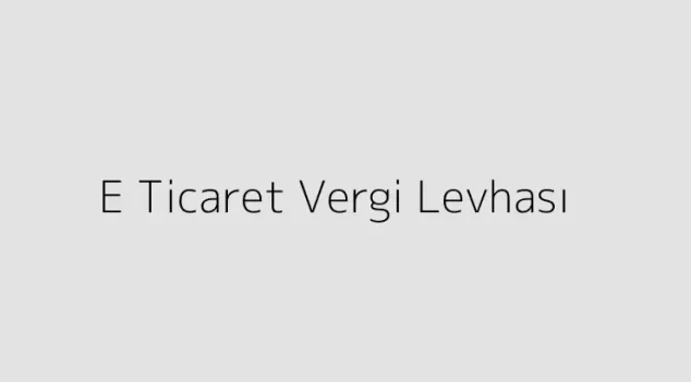 E Ticaret Vergi Levhası