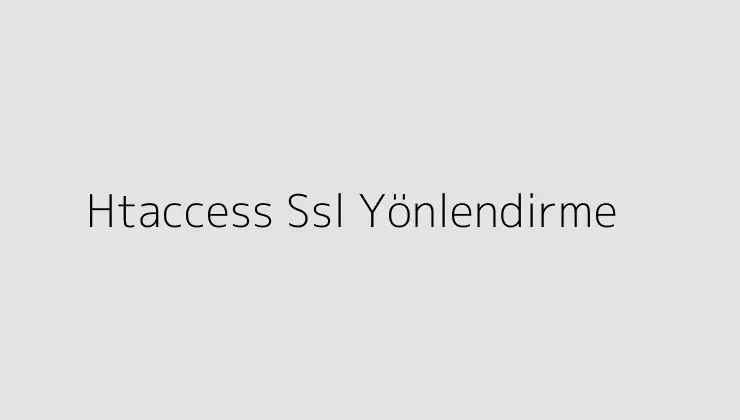 Htaccess Ssl Yönlendirme