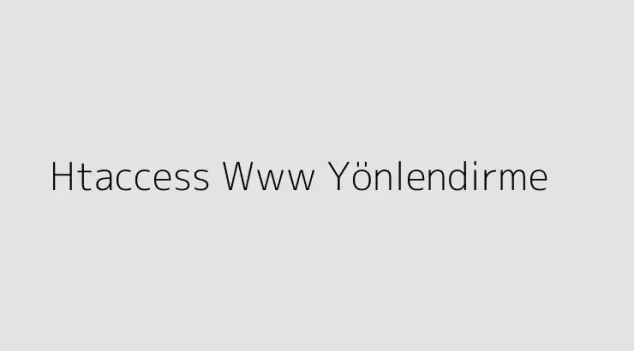 Htaccess Www Yönlendirme