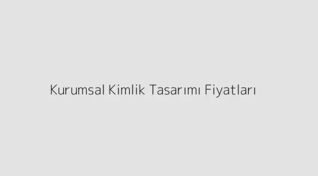 Kurumsal Kimlik Tasarımı Fiyatları