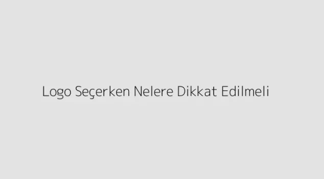 Logo Seçerken Nelere Dikkat Edilmeli