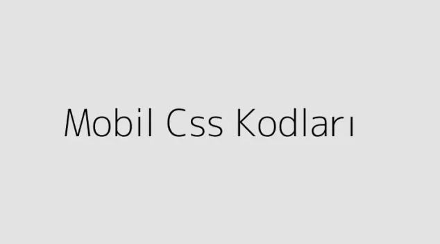 Mobil Css Kodları