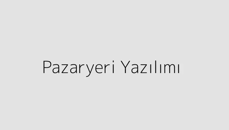 Pazaryeri Yazılımı