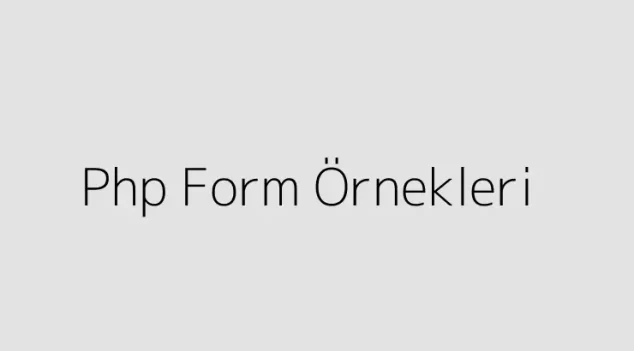 Php Form Örnekleri