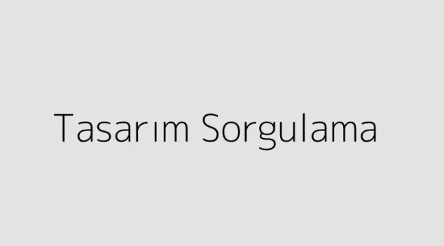 Tasarım Sorgulama