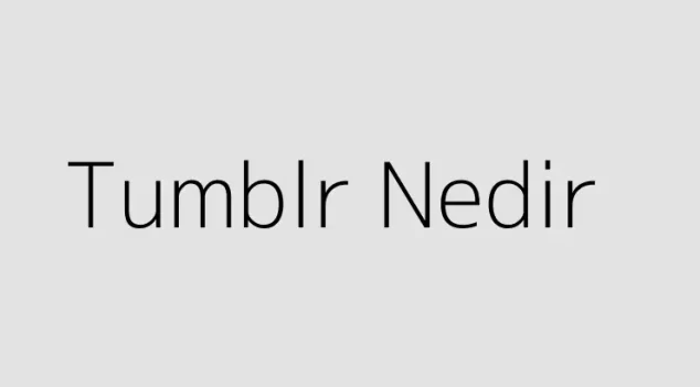 Tumblr Nedir