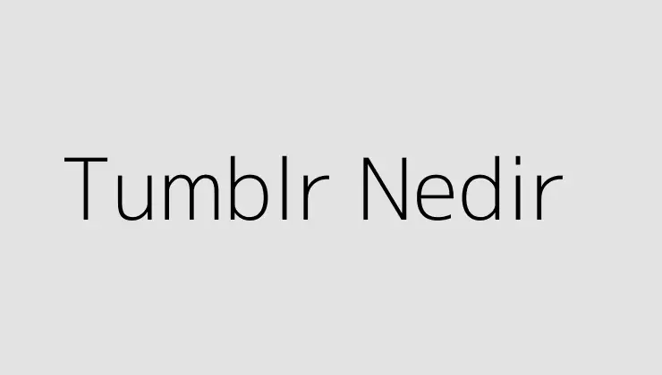 Tumblr Nedir