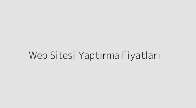 Web Sitesi Yaptırma Fiyatları